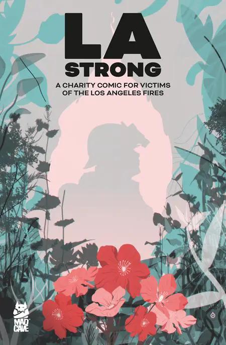 La Strong Charity Comic For Los Angeles Fires B Juan Doe Variant (05/07/2025) Mad Cave