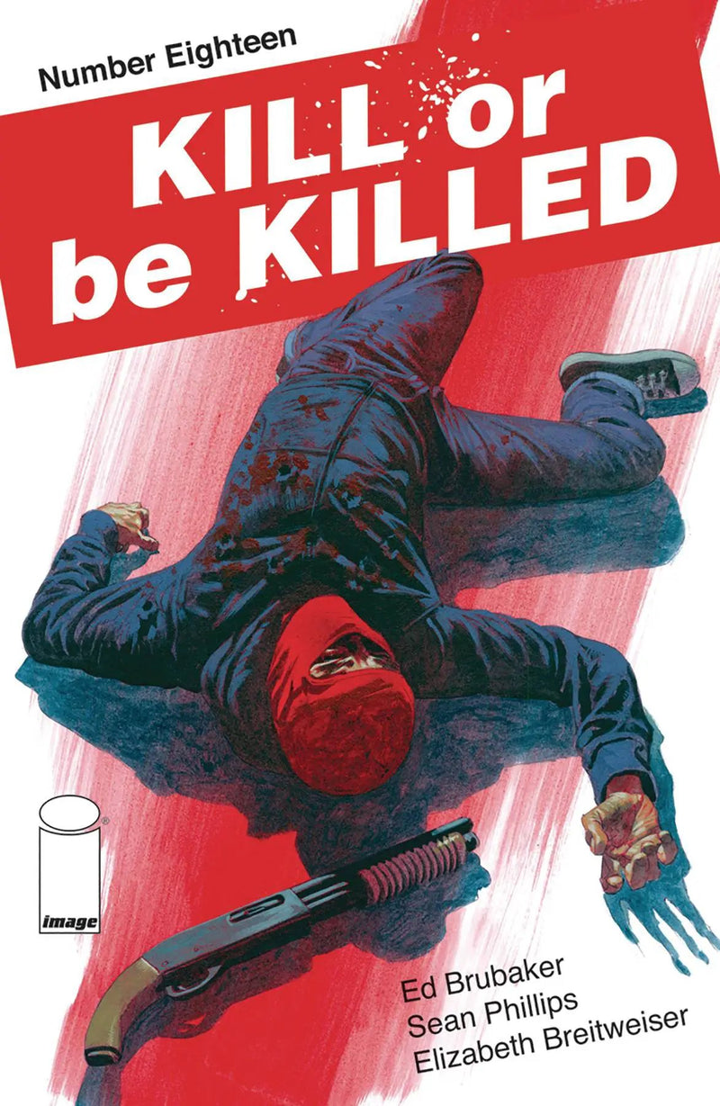 KILL OR BE KILLED #18 Ed Brubaker Sean Phillips (MR) (04/18/2018)