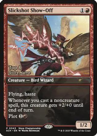 Slickshot Show-Off (Top 8) (GAME-043) - Game Day & Store Championship Promos