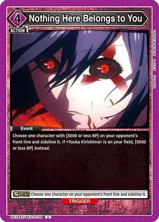 Nothing Here Belongs to You (UE18ST/TKG-1-109) - UE18ST Tokyo Ghoul Starter Deck