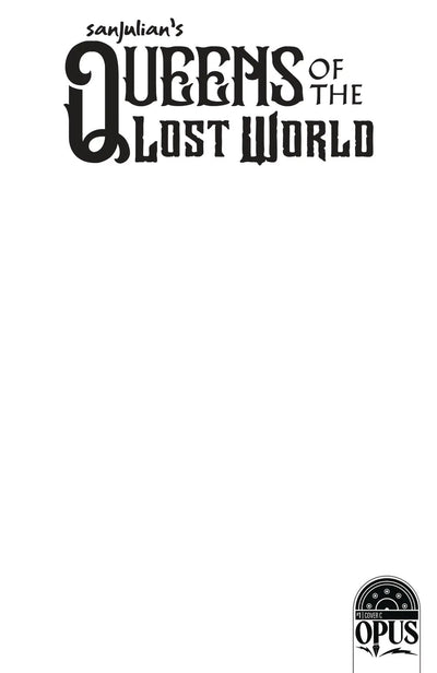 Sanjulian Queen Lost World #1 C 1:5 Blank Sketch (05/24/2023) Opus