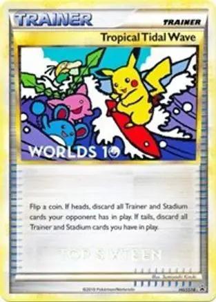 Tropical Tidal Wave (Worlds ) [Top 16] HGSS18 - HGSS Promos