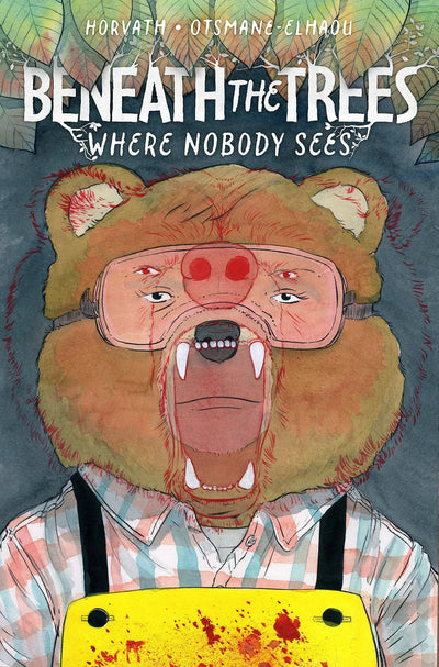 Beneath The Trees Where Nobody Sees (Dm) Hc SIGNED Patrick Horvath (06/21/2026) Idw