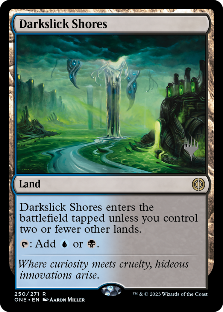 Darkslick Shores (PPONE-250) - Phyrexia: All Will Be One Promos Foil