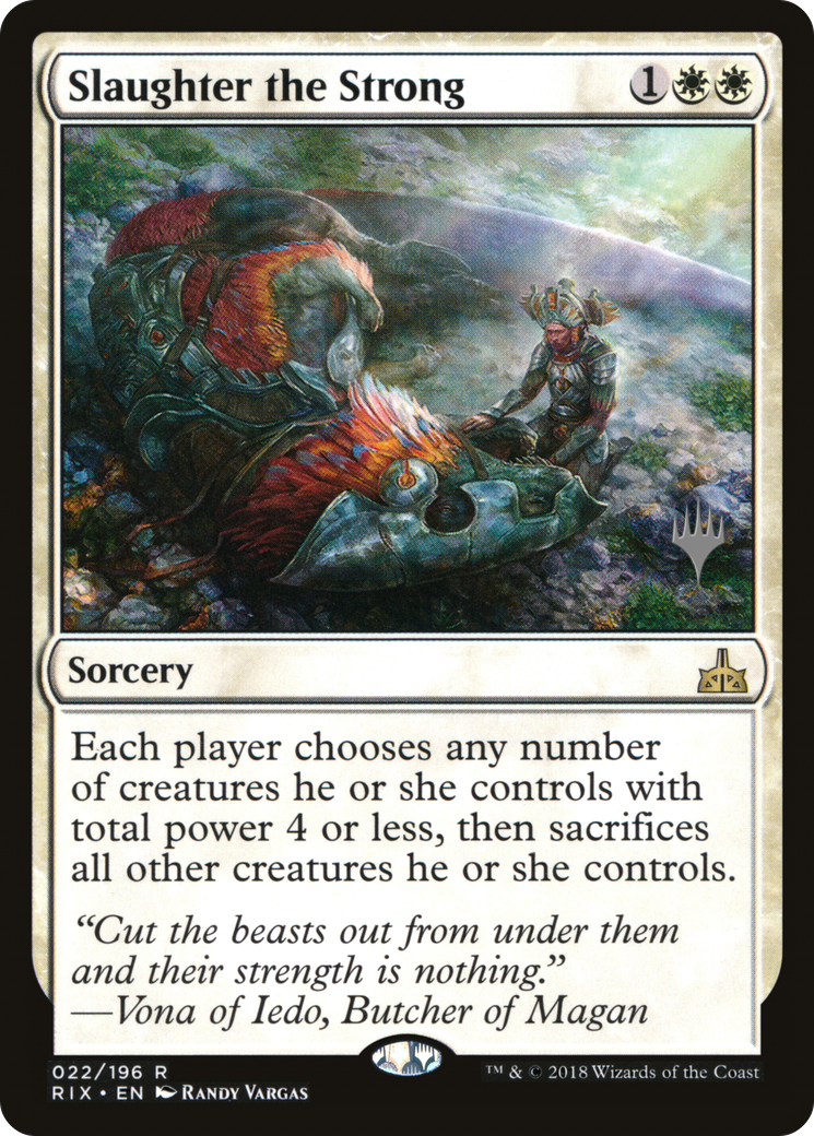 Slaughter the Strong (PPM20-22P) - Rivals of Ixalan Promos